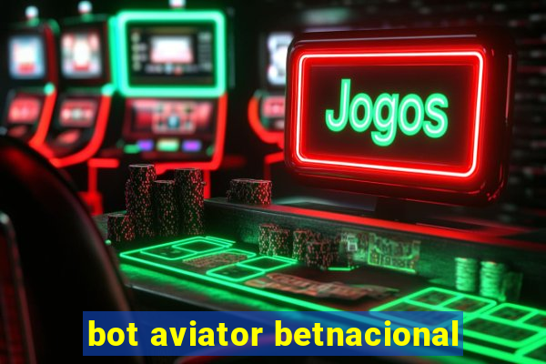 bot aviator betnacional